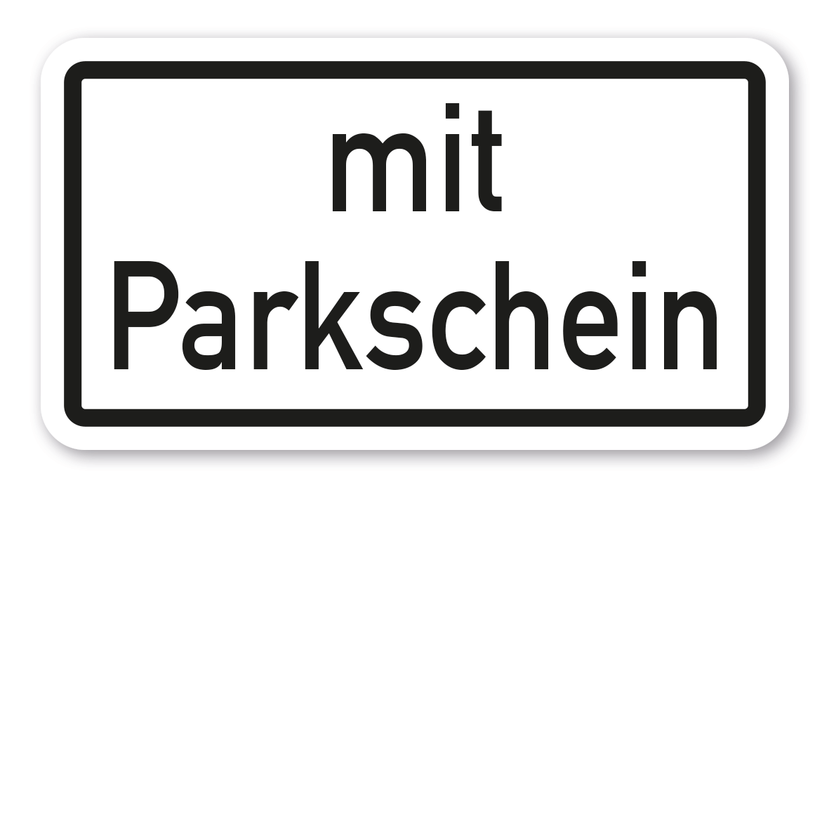 Zusatzzeichen Mit Parkschein - Verkehrsschild VZ-1052-33