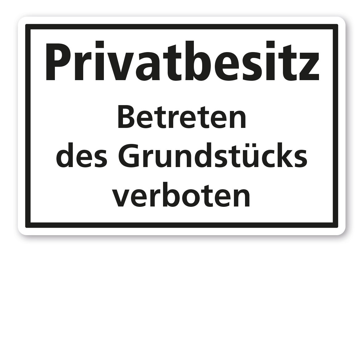 Textschild Privatbesitz Betreten des Grundstücks verboten