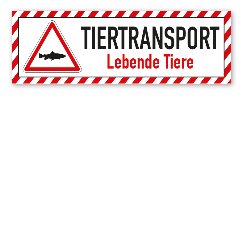 Schild für Tiertransporte -  Tiertransport - Lebende Tiere - Fische - mit roter Warnstreifenumrandung und Warnsymbol