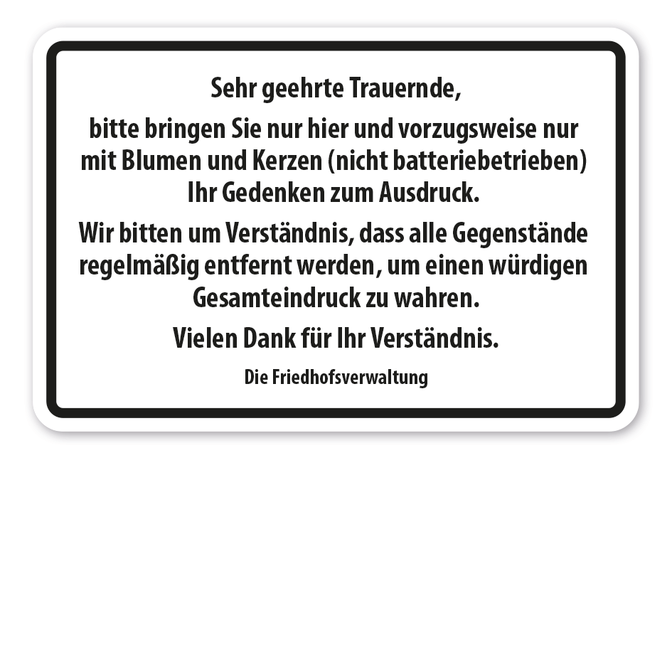 Schild Sehr geehrte Trauernde, bitte bringen Sie nur hier und vorzugsweise nur mit Blumen und Kerzen (nicht batteriebetrieben) Ihr Gedenken zum Ausdruck
