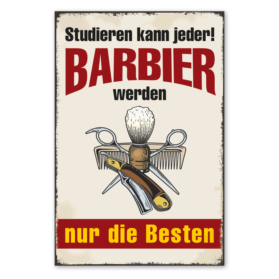 Retro Schild Studieren kann jeder - Barbier - Barber werden nur die Besten