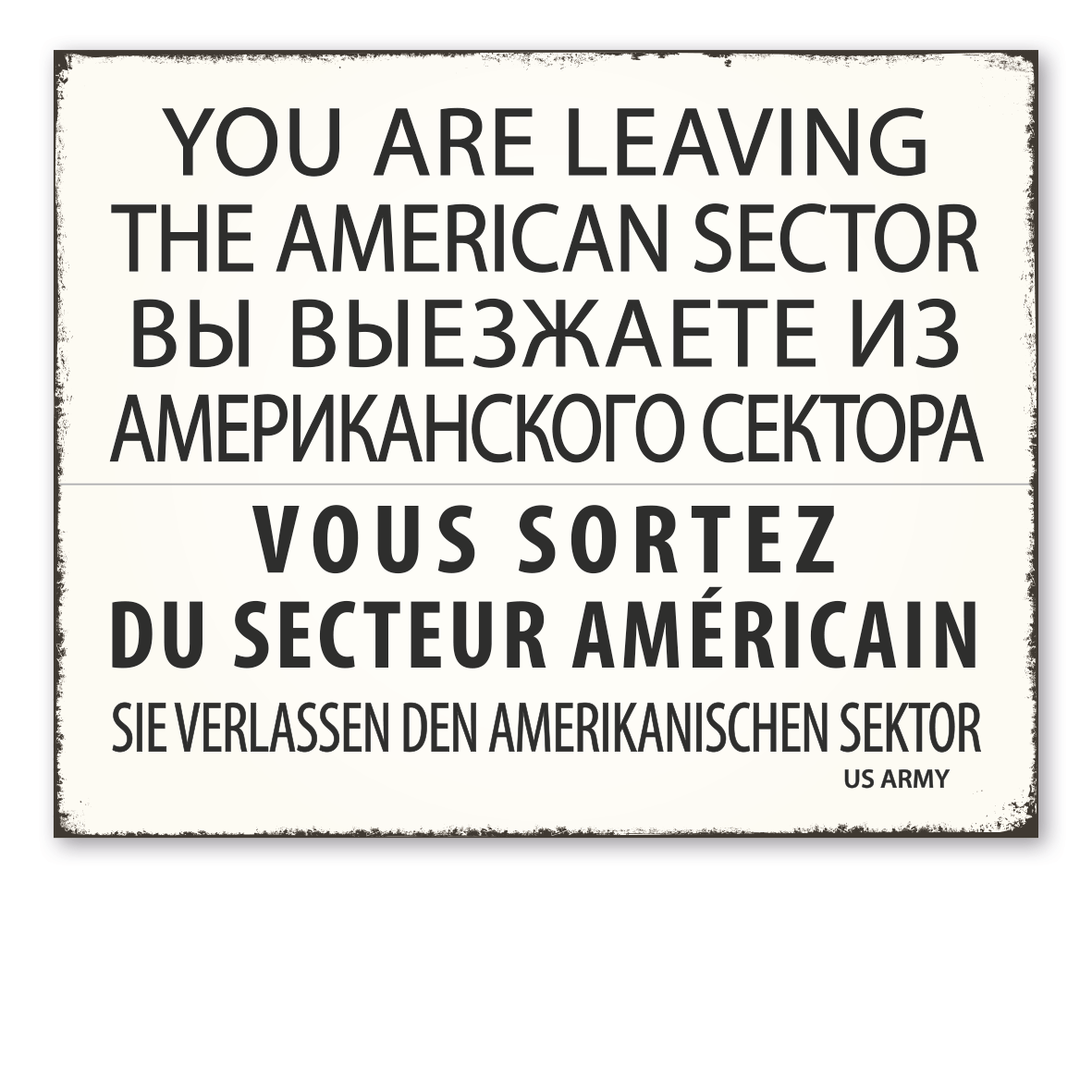Vintage-Schild / Retro-Schild Checkpoint Charly - Sie verlassen den amerikanischen Sektor - You are leaving the american sector