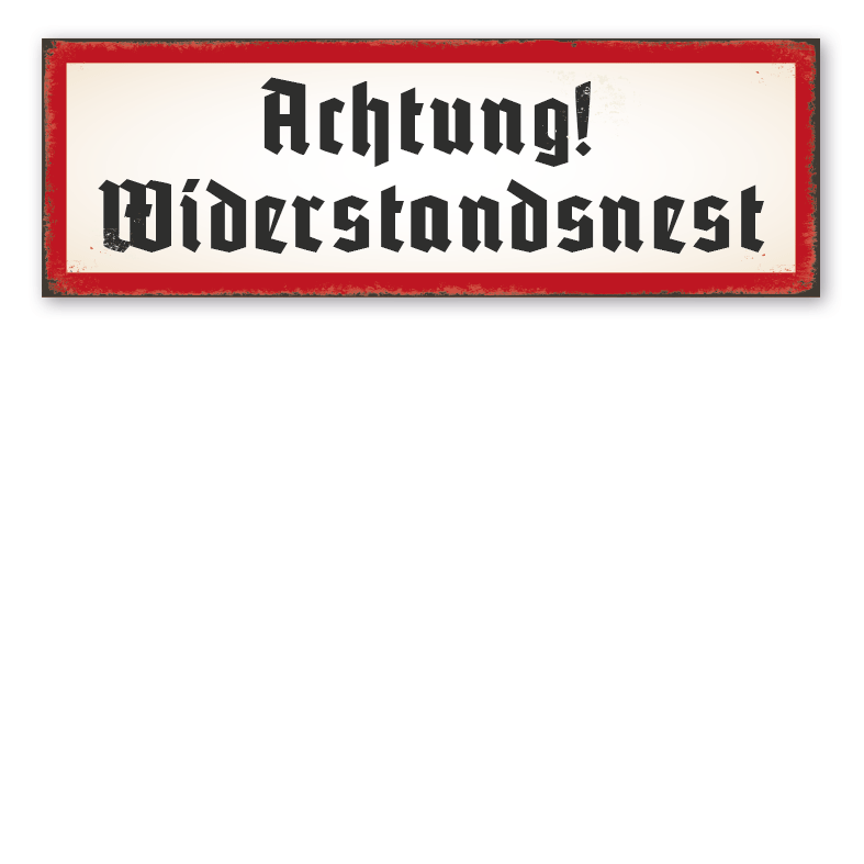 Retroschild Achtung Widerstandsnest