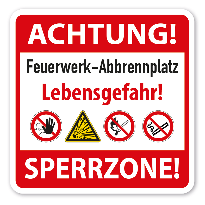 Warnschild Achtung Sperrzone - Feuerwerk-Abbrennplatz - Lebensgefahr