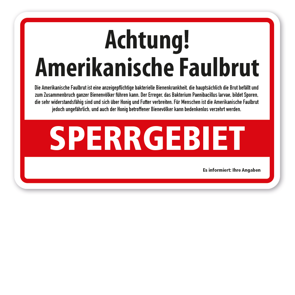 Hinweisschild Achtung - Amerikanische Faulbrut - Sperrgebiet  - mit Hinweisen und Ihren Betreiberangaben
