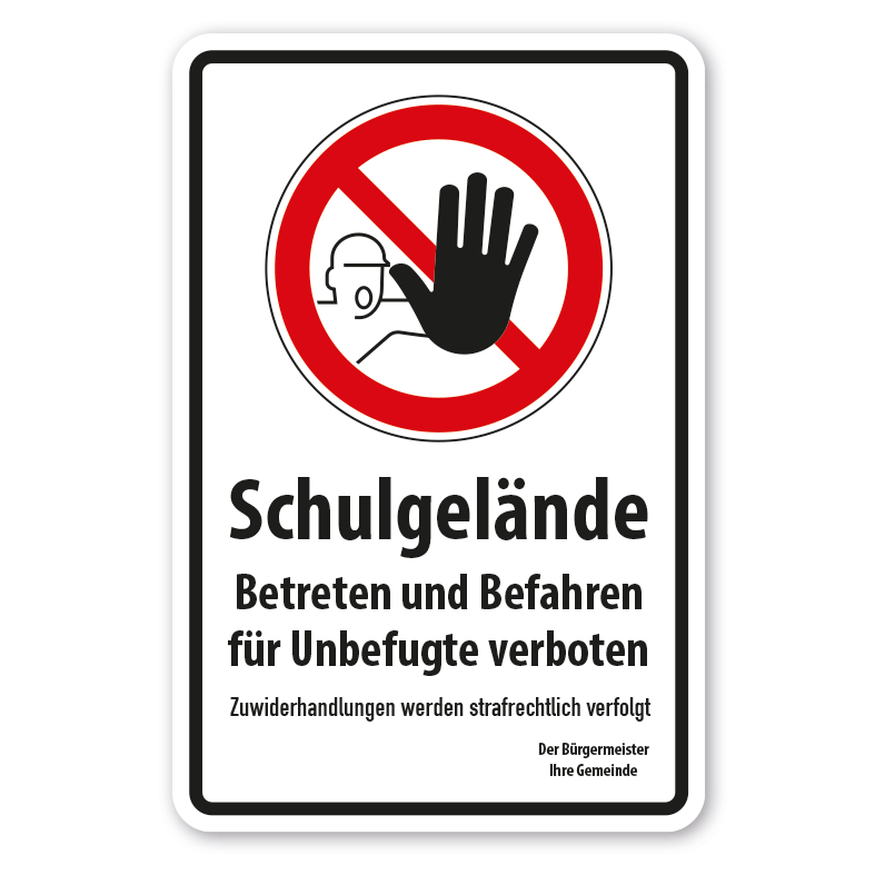 Hinweisschild Schulgelände - Betreten und Befahren für Unbefugte verboten - Zuwiderhandlungen werden strafrechtlich verfolgt - mit Betreiberinformation