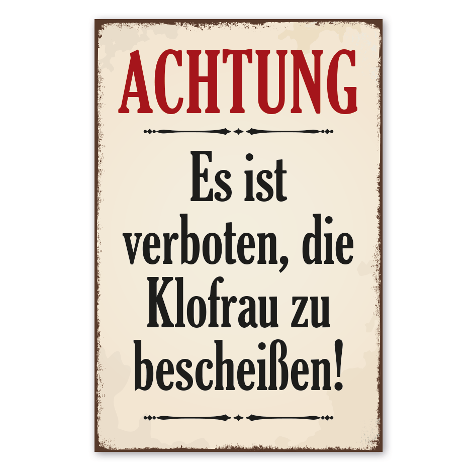 Retro Schild Achtung - Es ist verboten, die Klofrau zu bescheißen
