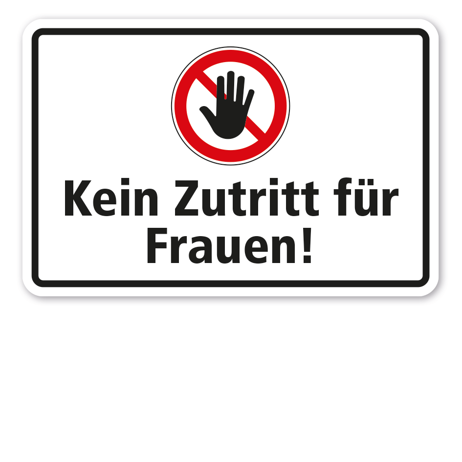Hinweisschild Kein Zutritt für Frauen