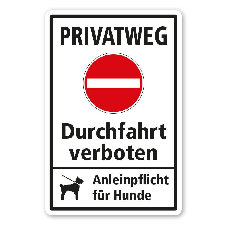 Verkehrsschild Privatweg - Durchfahrt verboten - Anleinpflicht für Hunde