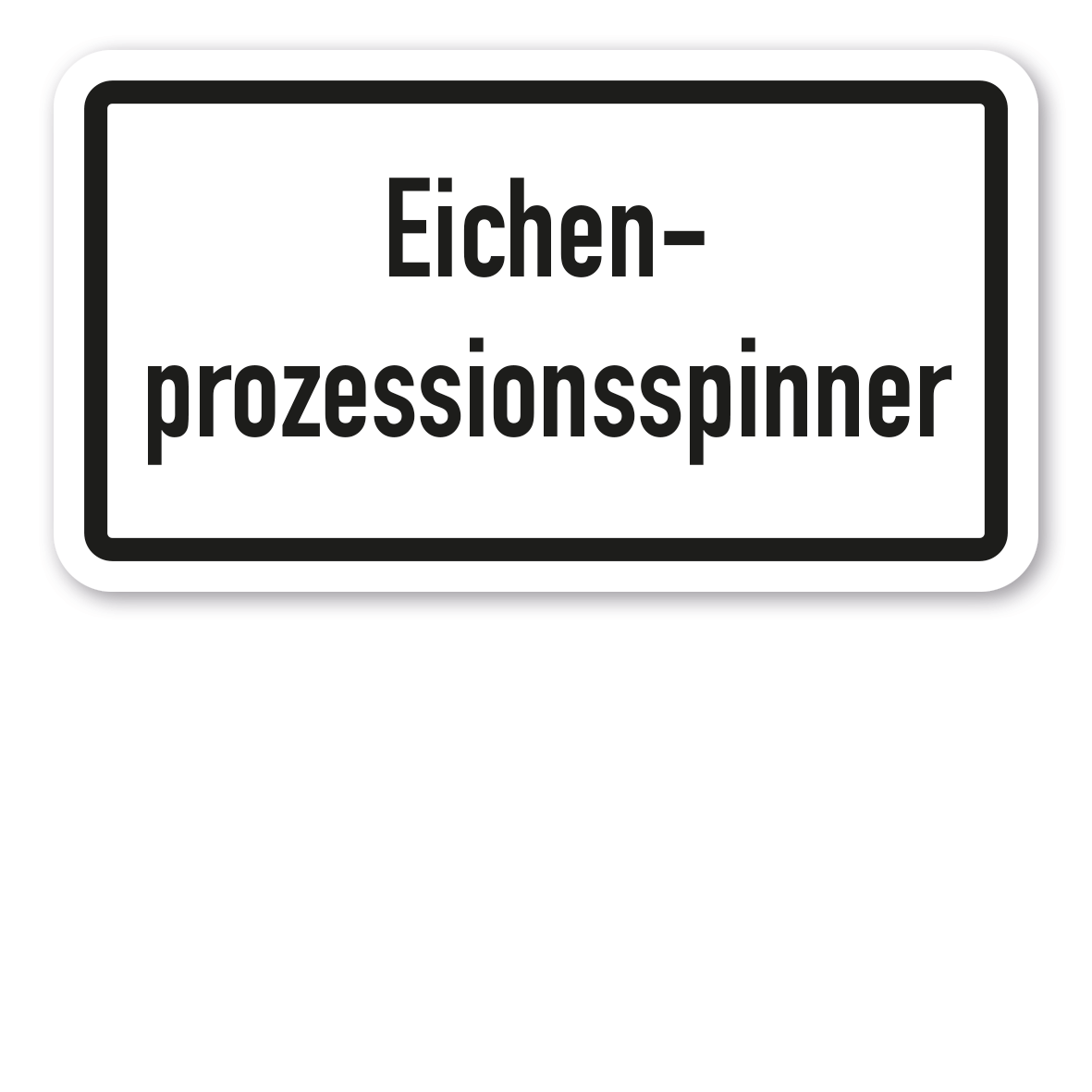 Zusatzzeichen Eichenprozessionsspinner - Verkehrsschild VZ-2851