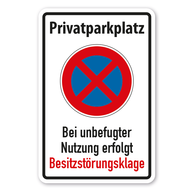 Parkplatzschild Privatparkplatz - Bei unbefugter Nutzung erfolgt Besitzstörungsklage