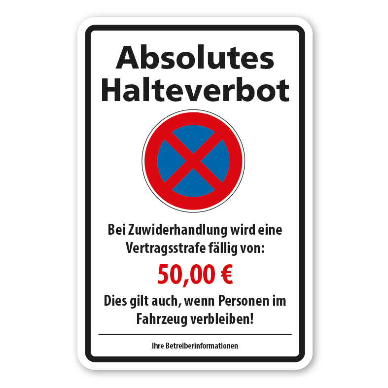 Halteverbotsschild Absolutes Halteverbot - Bei Zuwiderhandlung wird eine Vertragsstrafe fällig von 50 EUR - mit Ihren Betreiberinformationen