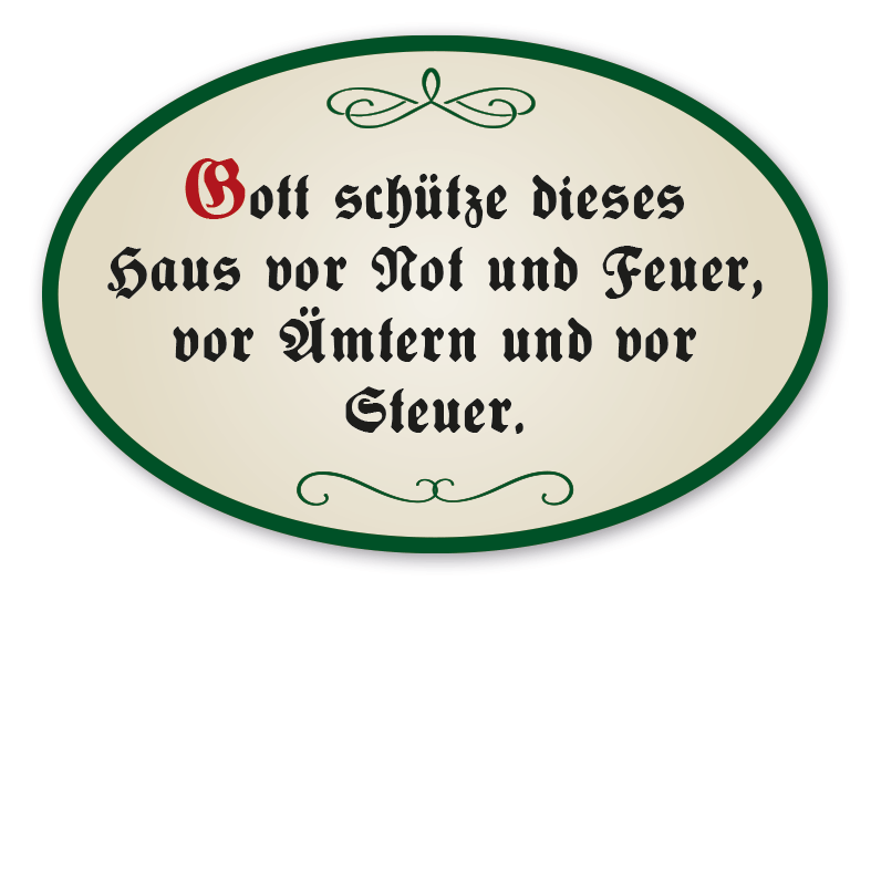 Hausschild - Haussegen Gott schütze dieses haus vor Not und Feuer, vor Ämtern und vor Steuer