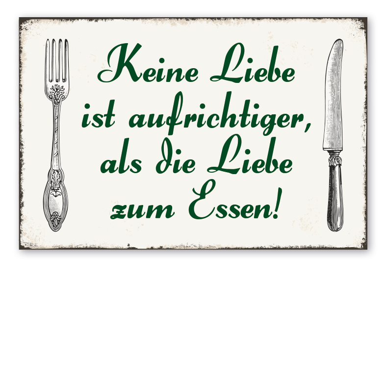 Retro Schild Keine Liebe ist aufrichtiger, als die Liebe zum Essen