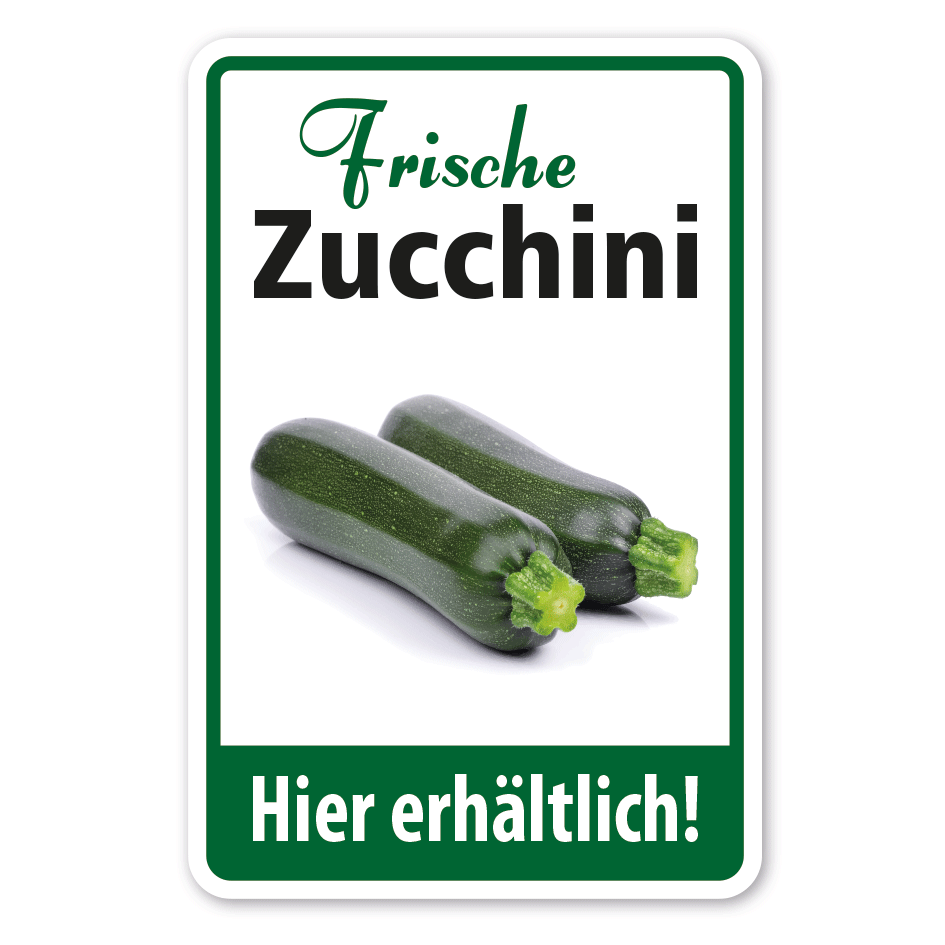 Verkaufsschild Frische Zucchini - Hier erhältlich