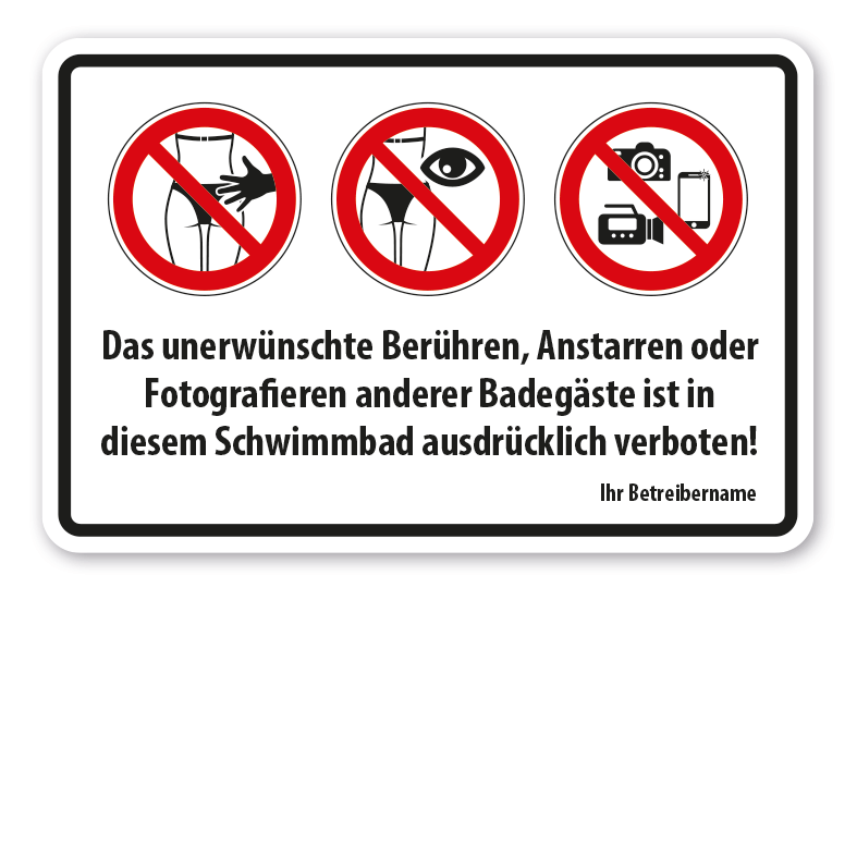 Hinweisschild Das unerwünschte Berühren, Anstarren oder Fotografieren anderer Badegäste ist in diesem Schwimmbad ausdrücklich verboten