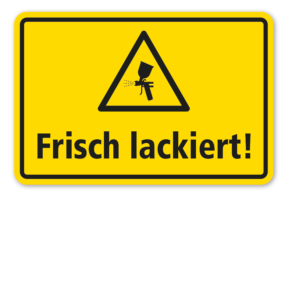 Warnschild Achtung Frisch lackiert - Lackierpistole