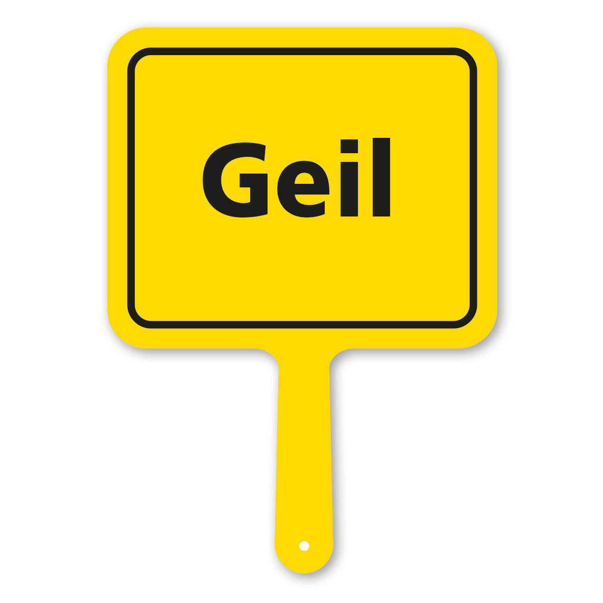 Originelles Formschild – Geil – Textschild