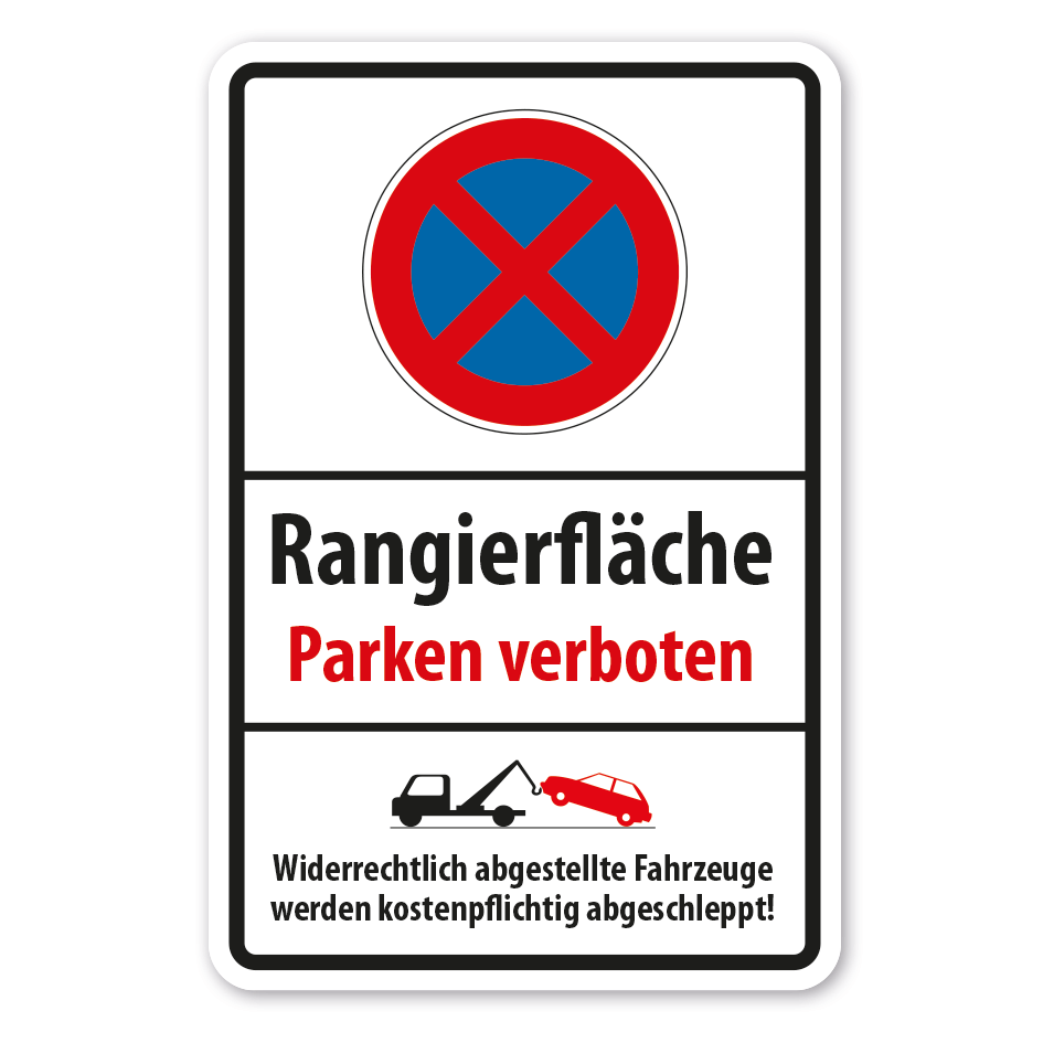 Hinweisschild  Absolutes Halteverbot - Rangierfläche - Parken verboten - Widerrechtlich abgestellte Fahrzeuge werden kostenpflichtig abgeschleppt