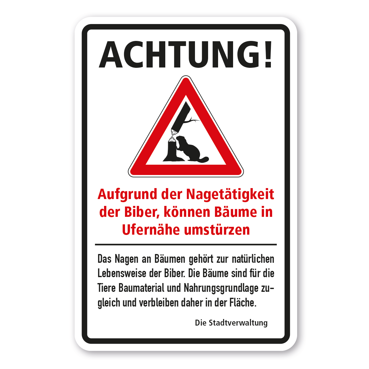 Hinweisschild Achtung - Aufgrund der Nagetätigkeit der Biber, können Bäume in Ufernähe umstürzen - Kombi
