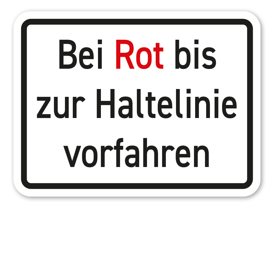 Zusatzzeichen Bei Rot bis zur Haltelinie vorfahren - Verkehrsschild VZ-118