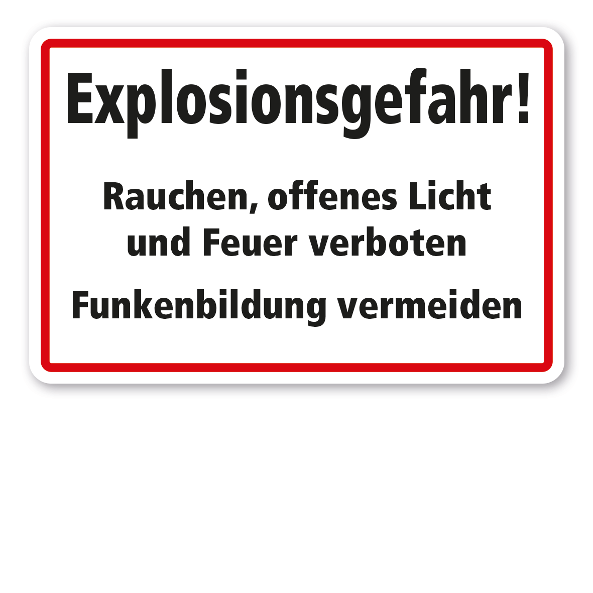 Brandschutzschild Explosionsgefahr - Rauchen, offenes Licht und Feuer verboten - Funkenbildung vermeiden
