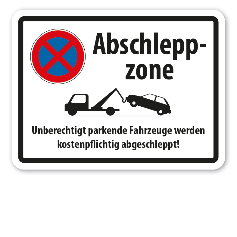 Zusatzzeichen Abschleppzone - Unberechtigt parkende Fahrzeuge werden kostenpflichtig abgeschleppt - Verkehrsschild VZ-93