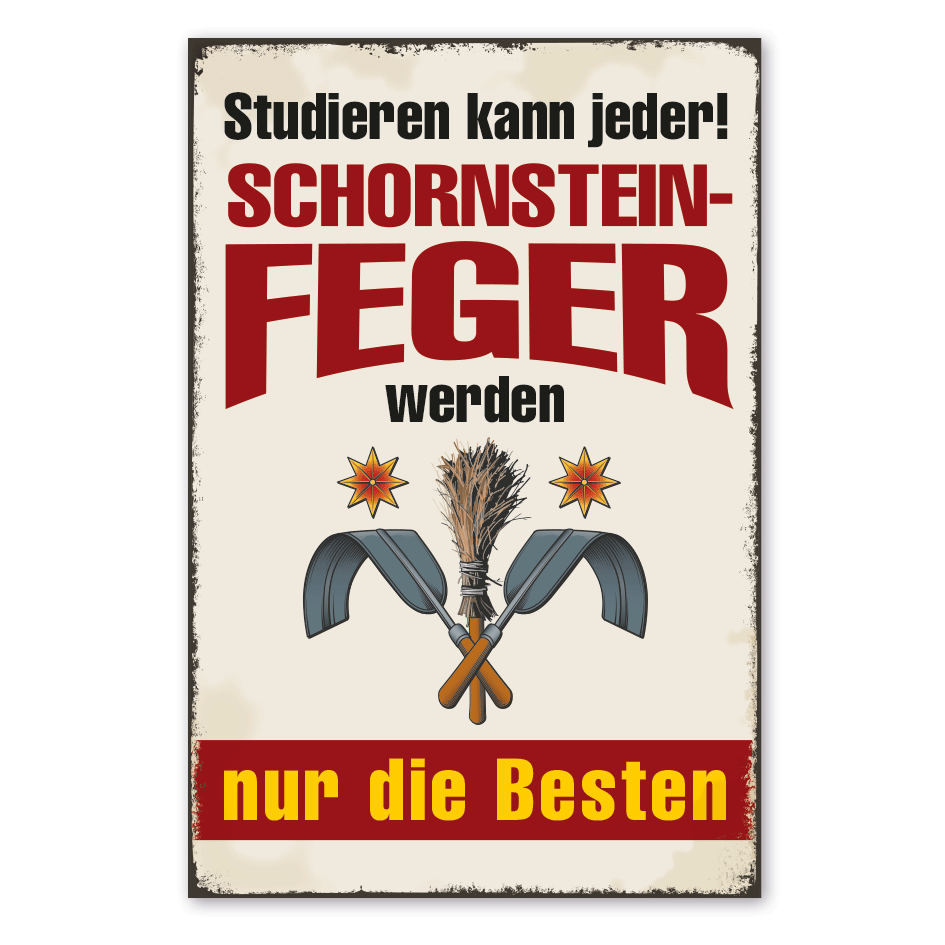 Retro Schild Studieren kann jeder - Schornsteinfeger werden nur die Besten