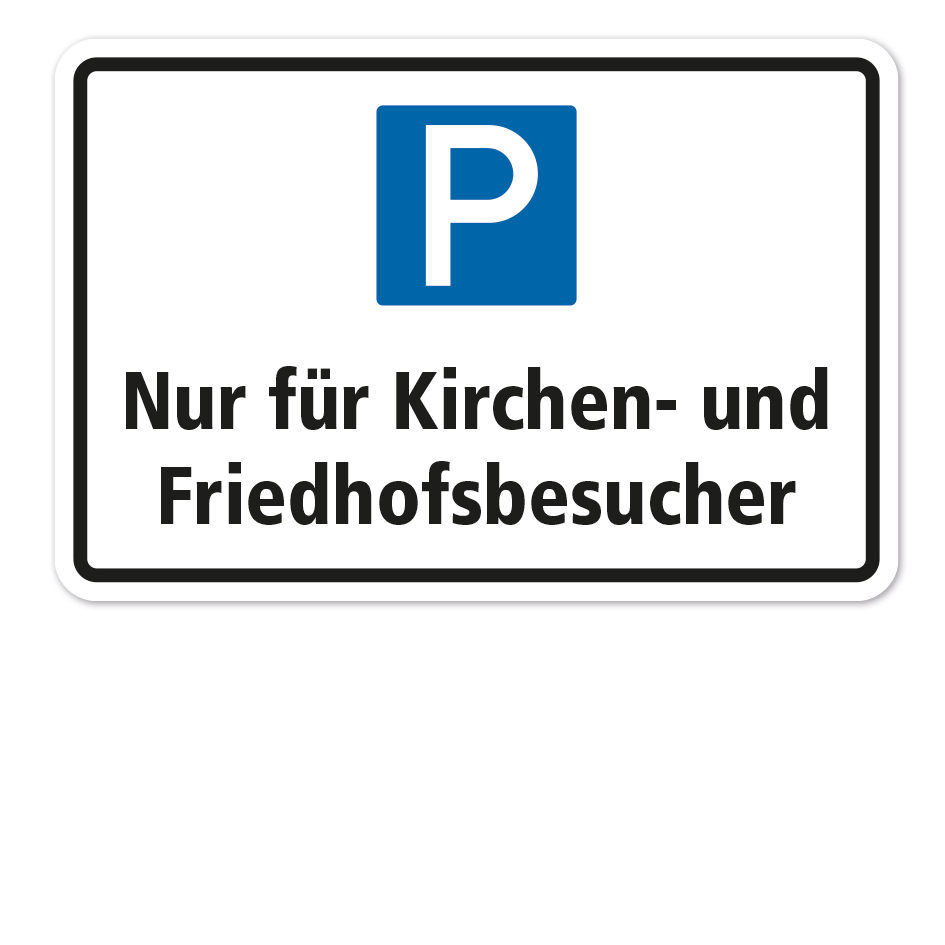 Parkplatzschild Nur für Kirchen- und Friedhofsbesucher