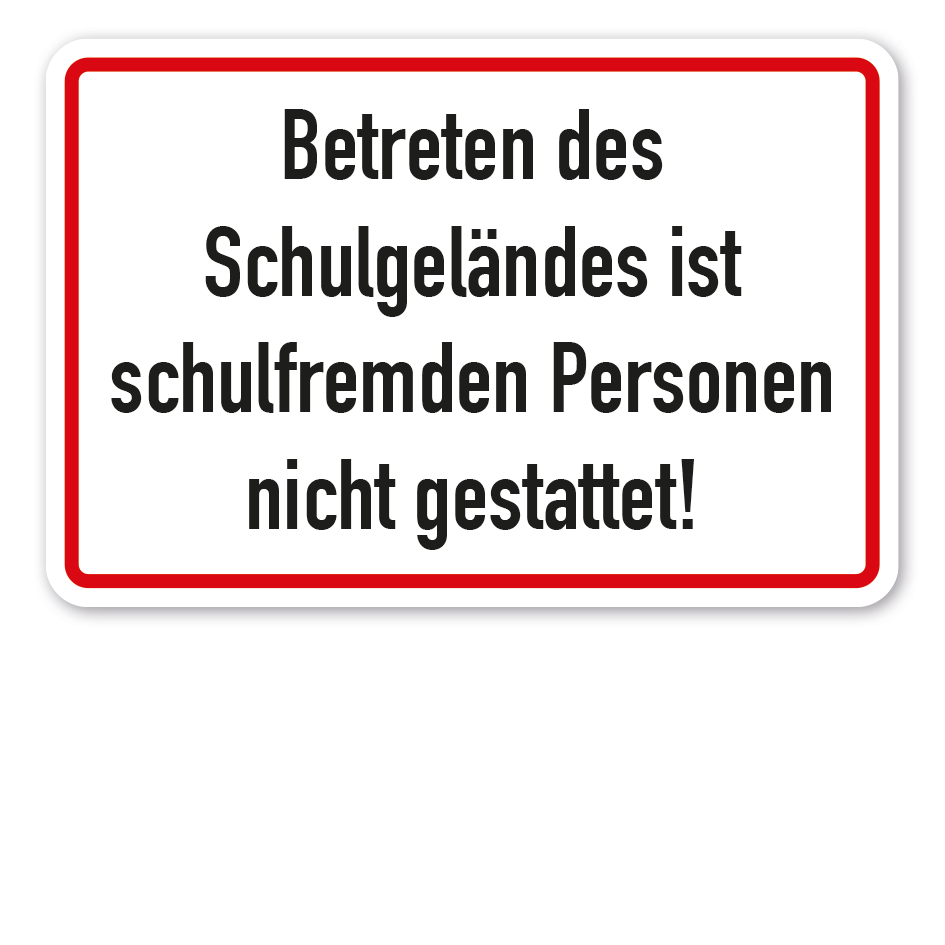 Hinweisschild Betreten des Schulgeländes ist schulfremden Personen nicht gestattet