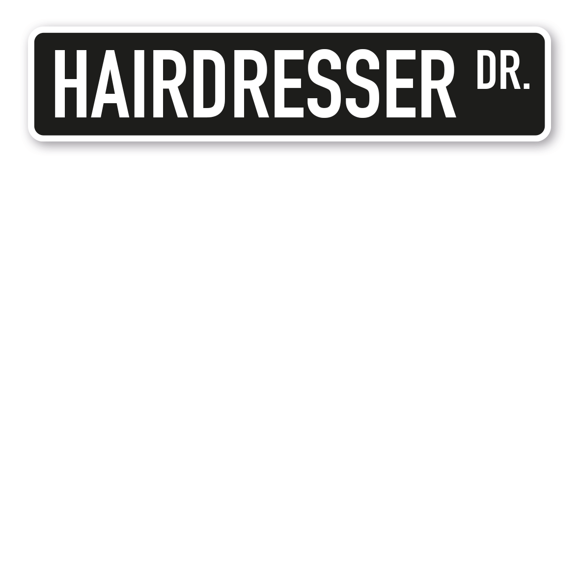 Straßenschild Hairdresser in US - Optik mit DR - Zusatz (Drive)