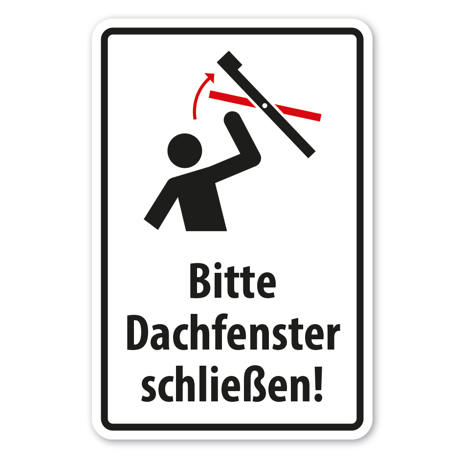 Hinweisschild Bitte Dachfenster schließen
