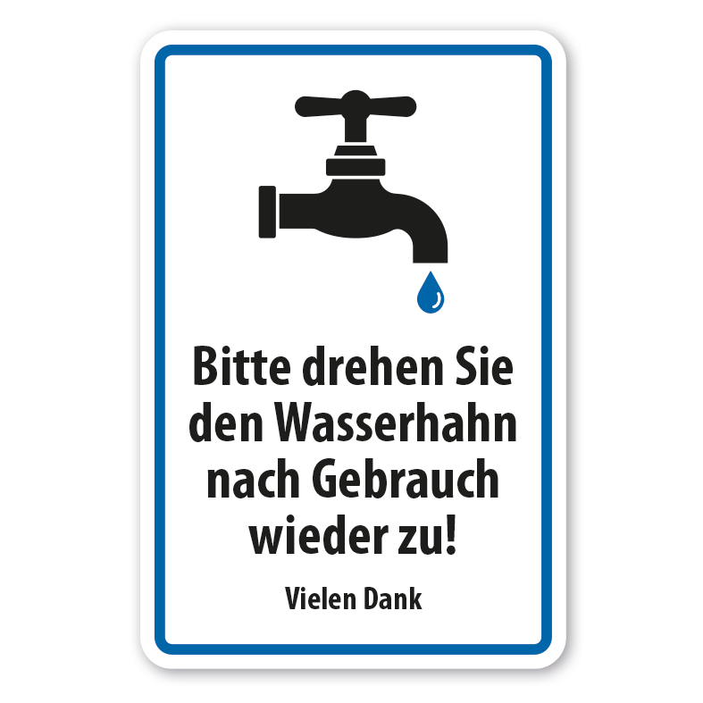 Schild Bitte drehen Sie den Wasserhahn nach Gebrauch wieder zu - Vielen Dank