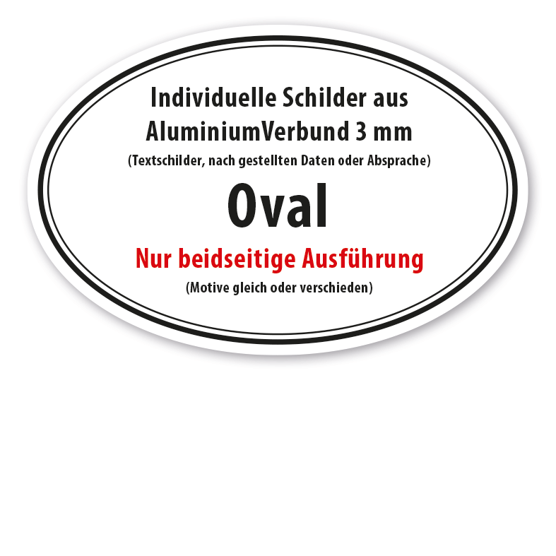 Individuelles Schild aus Aluminium-Verbundmaterial 3 mm - Oval - beidseitige Ausführung - Textschild oder nach gestellten Daten