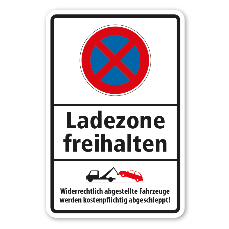 Hinweisschild Ladezone freihalten - Widerrechtlich abgestellte Fahrzeuge werden kostenpflichtig abgeschleppt
