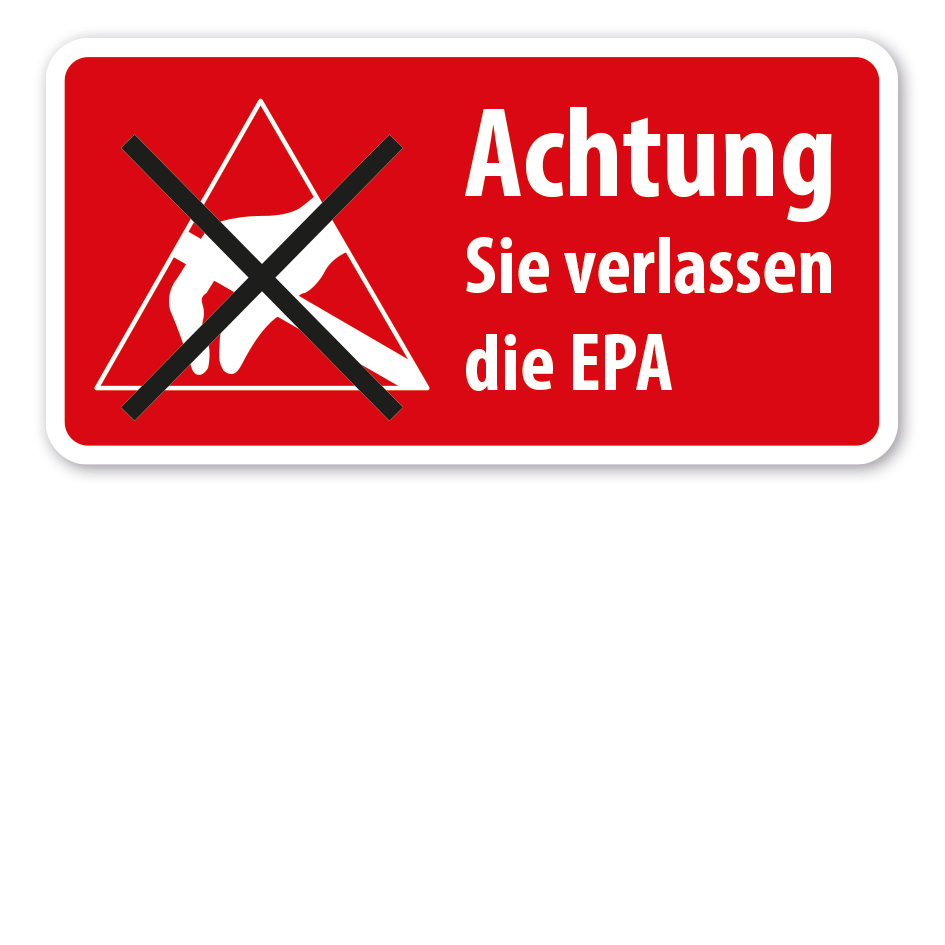 Warnschild Achtung Sie verlassen die EPA