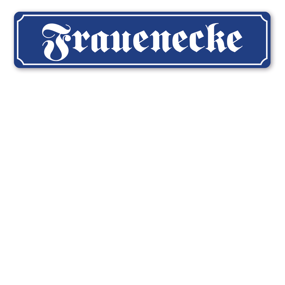 Straßenschild Frauenecke