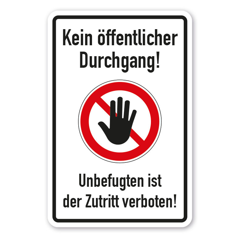 Verbotsschild Kein öffentlicher Durchgang - Unbefugten ist der Zutritt verboten