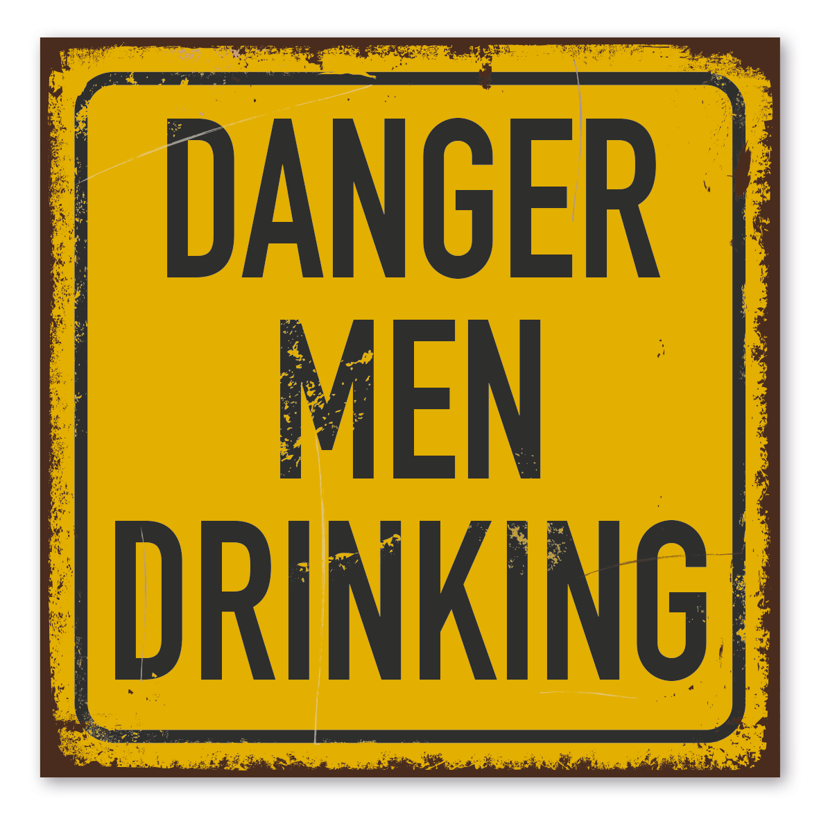 Retroschild / Vintage-Warnschild Danger - Men drinking