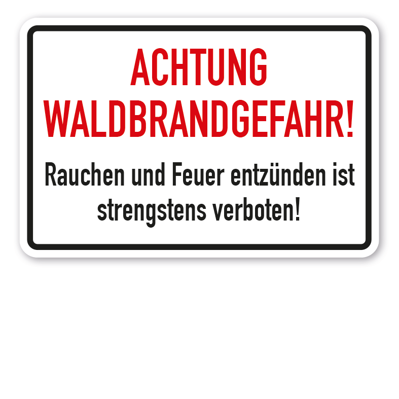 Forstschild Achtung Waldbrandgefahr - Rauchen und Feuer entzünden ist strengstens verboten