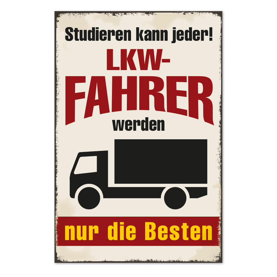 Retro Schild Studieren kann jeder - LKW-Fahrer werden nur die Besten
