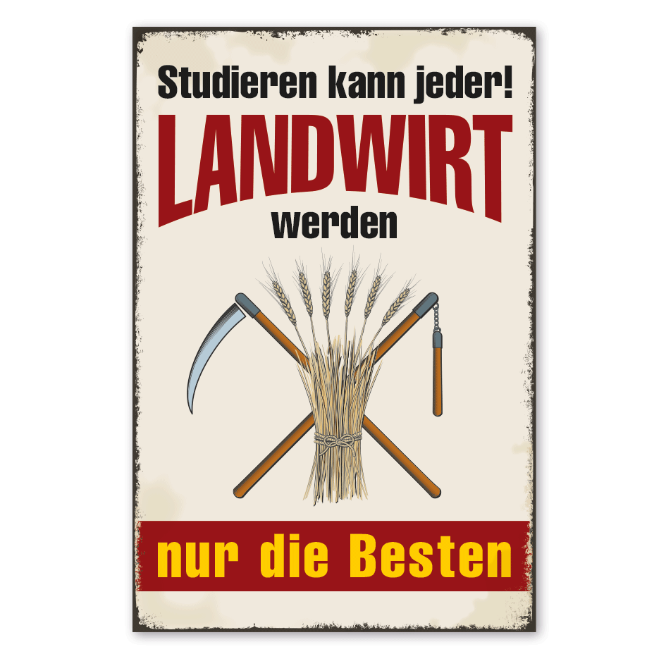Retro Schild Studieren kann jeder - Landwirt werden nur die Besten