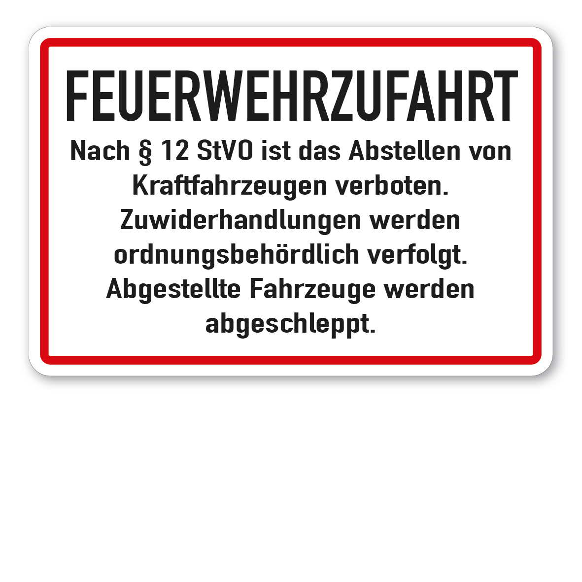Brandschutzschild Feuerwehrzufahrt - nach § 12 StVO ist das Abstellen von Kfz. verboten