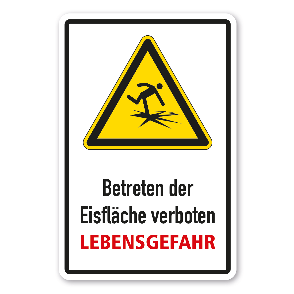 Warnschild Achtung Betreten der Eisfläche verboten - Lebensgefahr - Kombi - ISO 20712-1 - WSW001-K-02