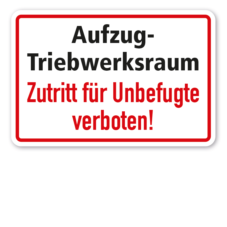 Schild Aufzug-Triebwerksraum - Zutritt für Unbefugte verboten