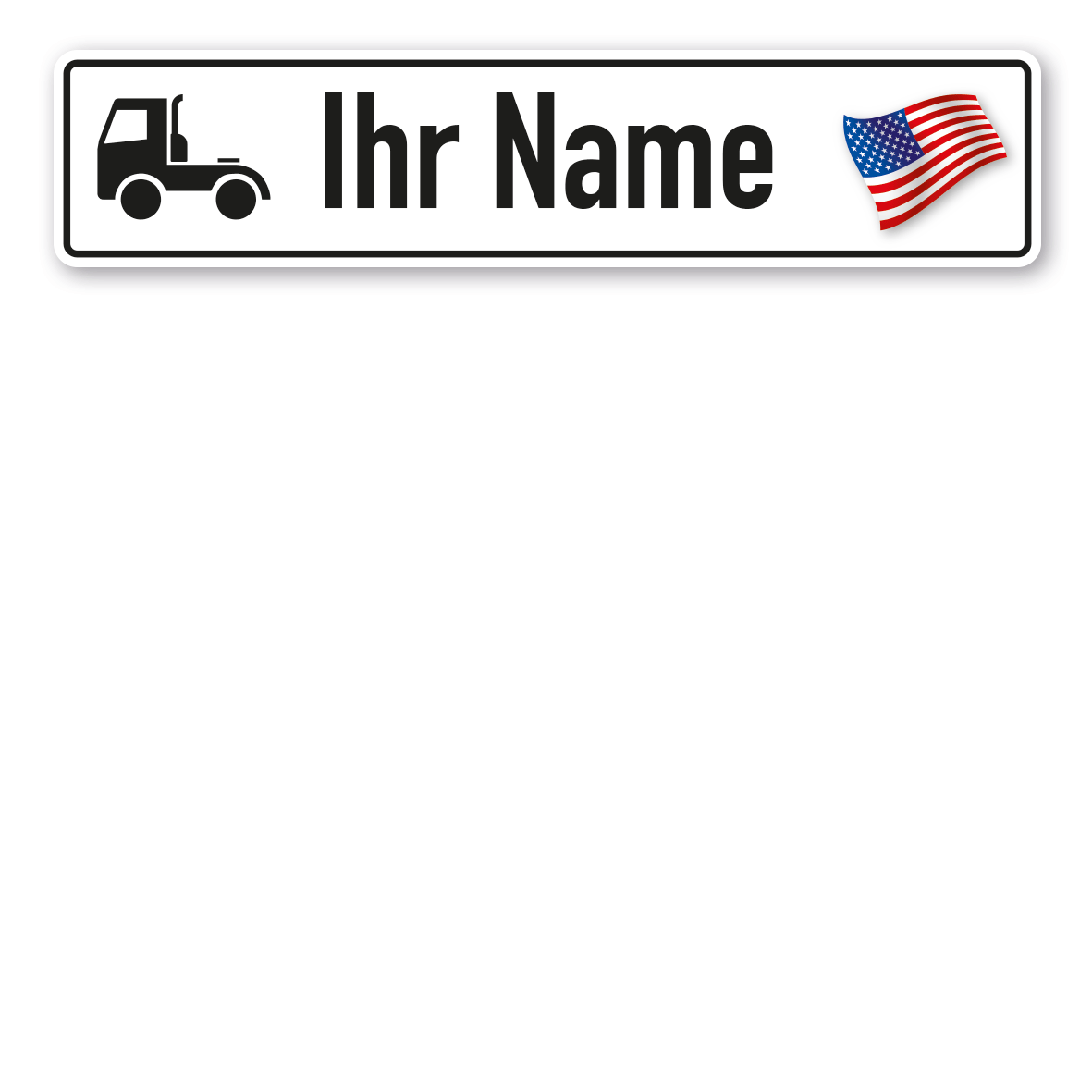 Truck / LKW - Schild mit Wunschtext und Landesflagge - USA (Vereinigte Staaten von Amerika)