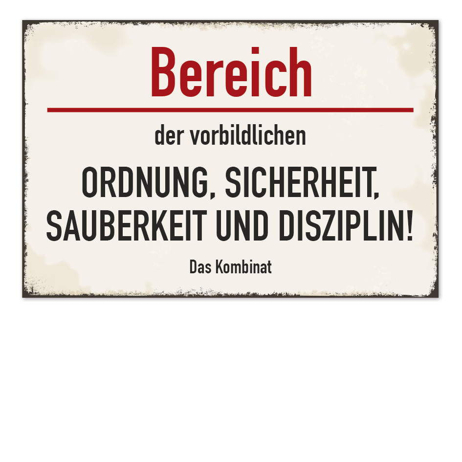 Retro Schild Bereich der vorbildlichen Ordnung, Sicherheit, Sauberkeit und Disziplin - Das Kombinat - DDR-Schild