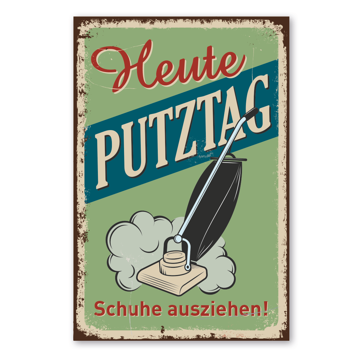 Retroschild / Vintage-Schild Heute Putztag - Schuhe ausziehen