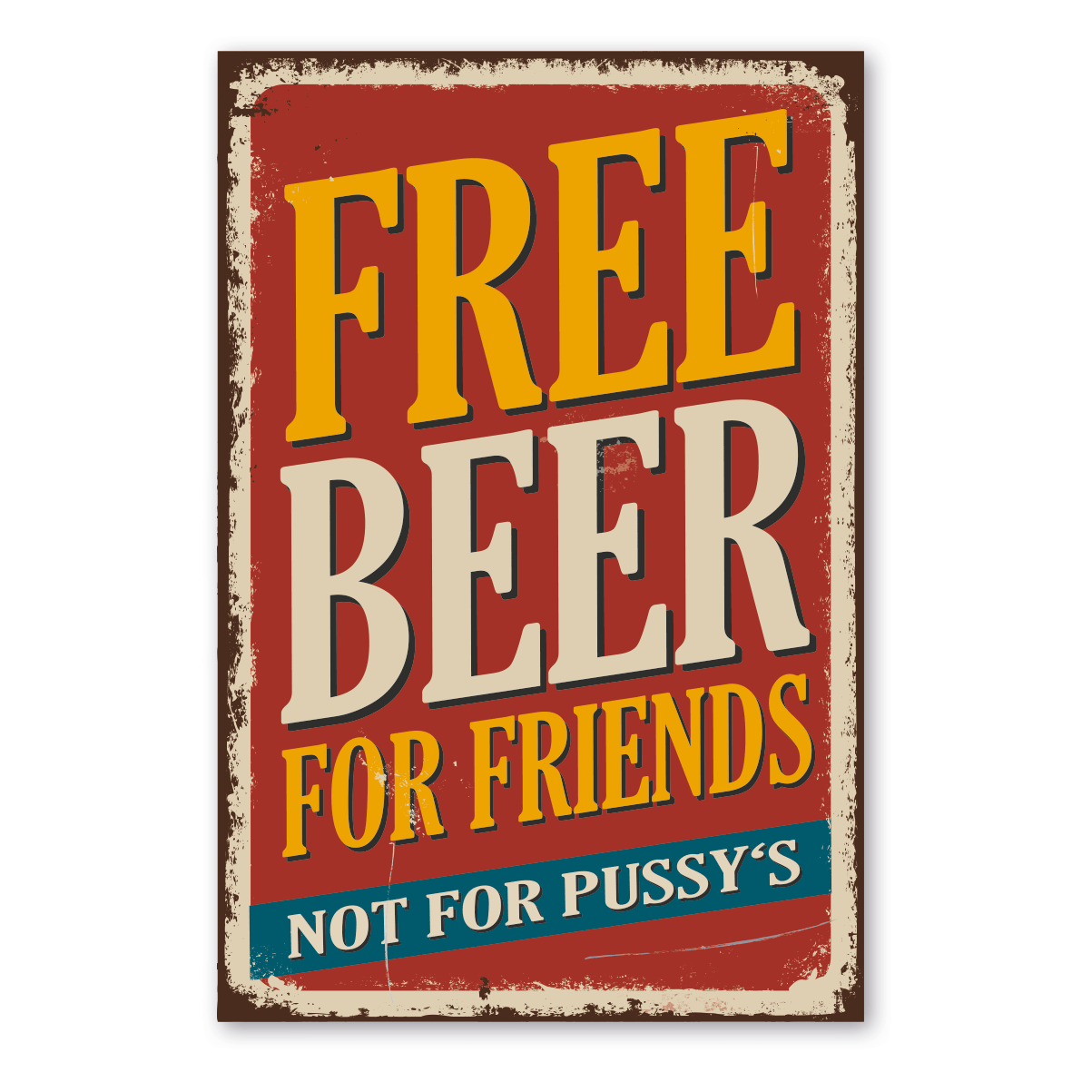 Retroschild / Vintage-Schild Free Beer for friends - not for pussy's