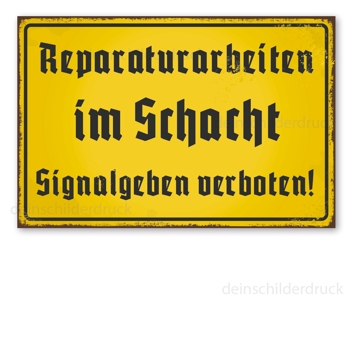 Bergbauschild Reparaturarbeiten im Schacht - Signalgeben verboten - in Retro-Ausführung
